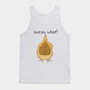 Guess What? Chicken Butt! Tank Top